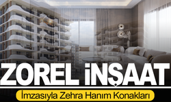 Zorel İnşaat İmzasıyla Zehra Hanım Konakları