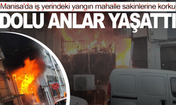 Manisa'da korku dolu anlar