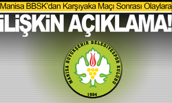Manisa BBSK’dan Karşıyaka Maçı Sonrası Olaylara İlişkin Açıklama