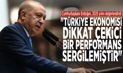 Cumhurbaşkanı Erdoğan 2025 yılını değerlendirdi: "Türkiye ekonomisi dikkat çekici bir performans sergilemiştir"