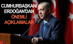 Cumhurbaşkanı Erdoğan'dan önemli açıklamalar