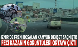 İzmir’de freni boşalan kamyon dehşet saçmıştı! Feci kazanın görüntüleri ortaya çıktı