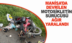 Manisa’da devrilen motosikletin sürücüsü ağır yaralandı