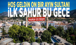 Hoş geldin on bir ayın sultanı… İlk sahur bu gece