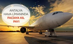 Antalya havalimanında korku dolu anlar: Faciaya kıl payı!