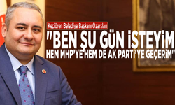 Keçiören Belediye Başkanı Özarslan: "Ben şu gün isteyim, hem MHP’ye hem de AK Parti’ye geçerim"