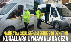 Manisa’da okul servislerine sıkı denetim! Kurallara uymayanlara ceza