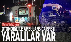 Manisa’da feci kaza! Otomobil ile ambulans çarpıştı: Yaralılar var