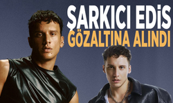 Şarkıcı Edis gözaltına alındı