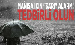 Manisa için "sarı" alarm! Tedbirli olun