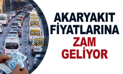 Akaryakıt fiyatlarına zam geliyor