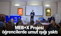 MEB+X Projesi öğrencilerde umut ışığı yaktı