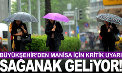 Manisa genelinde gök gürültülü sağanak yağış alarmı