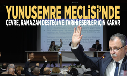 Yunusemre Meclisi’nde çevre, Ramazan desteği ve tarihi eserler için karar