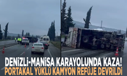 Denizli-Manisa karayolunda kaza! Portakal yüklü kamyon refüje devrildi