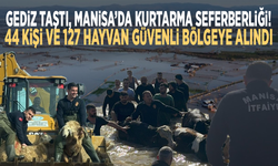 Gediz taştı, Manisa’da kurtarma seferberliği! 44 kişi ve 127 hayvan güvenli bölgeye alındı