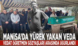Manisa’da yürek yakan veda... Vedat öğretmen gözyaşları arasında uğurlandı