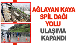 Spil Dağı yolunda çökme: Güzergâh kapatıldı