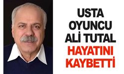 Ali Tutal hayatını kaybetti