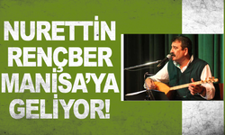 Nurettin Rençber Manisa'ya geliyor