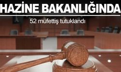 Hazine ve Maliye Bakanlığında 52 müfettiş tutuklandı