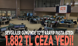 Sevgililer Günü’nde 112’yi arayıp pasta istedi, 1.882 TL ceza yedi!