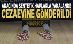 Aracında sentetik haplarla yakalandı, cezaevine gönderildi