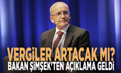 Vergiler artacak mı? Bakan Şimşek'ten açıklama geldi
