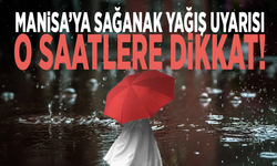 Manisa’ya sağanak yağış uyarısı: O saatlere dikkat!