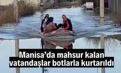 Mahsur kalan vatandaşlar botlarla kurtarıldı