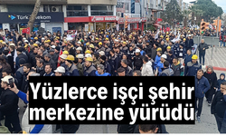 Yüzlerce işçi şehir merkezine yürüdü