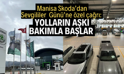 Manisa Skoda’dan Sevgililer Günü’ne Özel Çağrı: "Yolların Aşkı Bakımla Başlar"