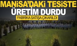 Manisa’daki Gıda Devinde Üretim Durdu, Fabrika Satışa Çıkarıldı