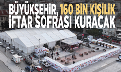 Büyükşehir, 160 bin kişilik iftar sofrası kuracak