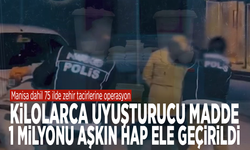 Manisa dahil 75 ilde zehir tacirlerine operasyon: Kilolarca uyuşturucu madde, 1 milyonu aşkın hap ele geçirildi