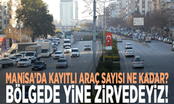 Manisa’da kayıtlı araç sayısı ne kadar? Bölgede yine zirvedeyiz