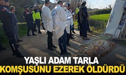 Yaşlı adam tarla komşusunu ezerek öldürdü