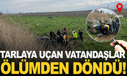 Manisa'da tarlaya uçan otomobildeki 2 kişi ölümden döndü