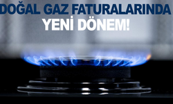 Doğal gaz faturlarında yeni dönem