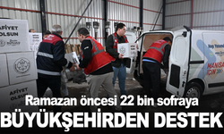 Ramazan öncesi 22 bin sofraya büyükşehirden destek