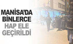 Manisa’da aranan 6 şahıs yakalandı, binlerce hap ele geçirildi