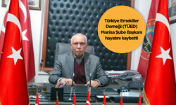 Türkiye Emekliler Derneği (TÜED) Manisa Şube Başkanı Mehmet Akkoyun hayatını kaybetti