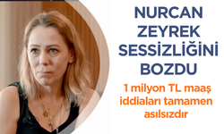 Nurcan Zeyrek: 1 milyon TL maaş iddiaları tamamen asılsızdır