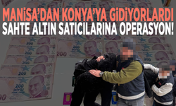 Manisa’dan Konya’ya gidiyorlardı! Sahte altın satıcılarına operasyon