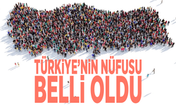 Türkiye’nin nüfusu belli oldu: Peki sayısı ne kadar?