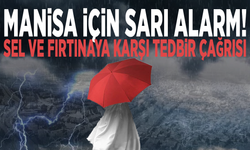 Manisa için sarı alarm! Sel ve fırtınaya karşı tedbir çağrısı