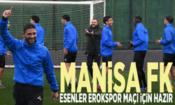 Manisa FK, Esenler Erokspor maçı için hazır