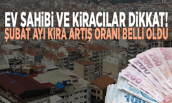 Ev sahibi ve kiracılar dikkat! Şubat ayı kira artış oranı belli oldu