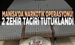 Manisa’da narkotik operasyonu! 2 zehir taciri tutuklandı