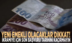 Yeni emekli olacaklar dikkat! İkramiye için son başvuru tarihini kaçırmayın